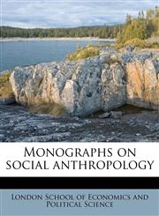 Monographs on social anthropology,1179344634,9781179344638