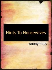Hints  To Housewives,1140030566,9781140030560