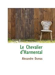 Le Chevalier d'Harmental,1103699318,9781103699315