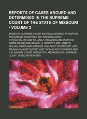 Reports of cases argued and determined in the Supreme Court of the State of Missouri (Volume 2),1153887622,9781153887625
