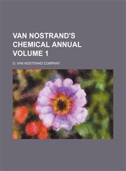 Van Nostrand's chemical annual Volume 1,1236468155,9781236468154