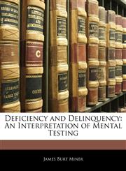 Deficiency and Delinquency An Interpretation of Mental Testing,1145767508,9781145767508