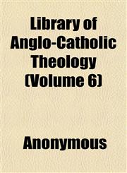 Library of Anglo-Catholic Theology (Volume 6),1152376322,9781152376328