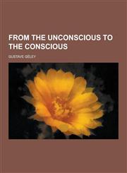 From the Unconscious to the Conscious,1230355790,9781230355795