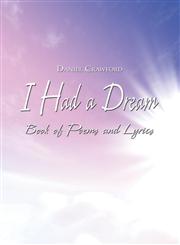 I Had a Dream Book of Poems and Lyrics,1424101921,9781424101924