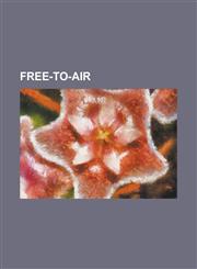 Free-To-Air Al Aan TV, Camera Dei Deputati (TV Channel), Canale Italia, for You (TV Channel), Glorystar, Hispasat, M2o (Radio Stat,1155194888,9781155194882