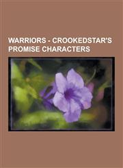 Warriors - Crookedstar's Promise Characters Adderfang, Archeye, Beetlekit, Beetlenose, Beetlepaw, Birdsong, Blackclaw, Blackkit, Blackpaw, Bluekit, B,1230848967,9781230848969