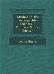 Studies in the Osteopathic Sciences - Primary Source Edition,1287896634,9781287896630