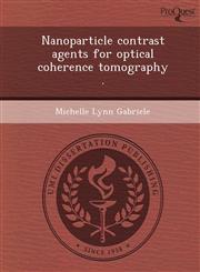 Nanoparticle contrast agents for optical coherence tomography .,1248957008,9781248957004