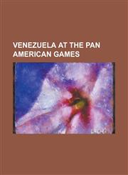 Venezuela at the Pan American Games Venezuela at the 1991 Pan American Games, Venezuela at the 1995 Pan American Games, Venezuela at the 1999 Pan Ame,1158193947,9781158193943