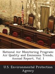 National Air Monitoring Program Air Quality and Emissions Trends, Annual Report, Vol. 1,1289180717,9781289180713