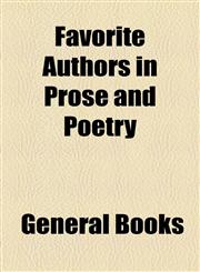 Favorite Authors in Prose and Poetry,1154704092,9781154704099