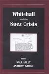 Whitehall and the Suez Crisis,0714650188,9780714650180