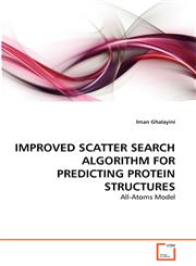 IMPROVED SCATTER SEARCH ALGORITHM FOR PREDICTING PROTEIN STRUCTURES,3639355954,9783639355956