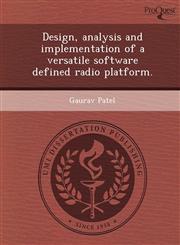 Design, analysis and implementation of a versatile software defined radio platform.,1248985311,9781248985311