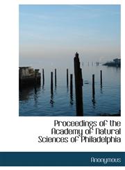 Proceedings of the Academy of Natural Sciences of Philadelphia,1117495337,9781117495330