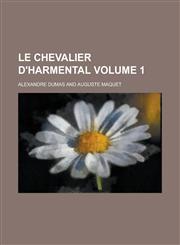 Le Chevalier D'Harmental Volume 1,1234125358,9781234125356