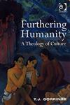 Furthering Humanity A Theology of Culture,0754640329,9780754640325