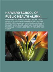 Harvard School of Public Health alumni Harrison Pope, Albert R. Behnke, William Foege, Nicholas A. Christakis, Charles Wesley Shilling,1233066331,9781233066339