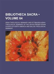 Bibliotheca sacra (Volume 64),1458823733,9781458823731