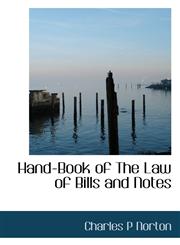 Hand-Book of The Law of Bills and Notes,111700970X,9781117009704