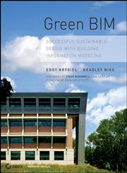 Green BIM Successful Sustainable Design with Building Information Modeling,0470239603,9780470239605