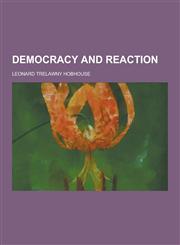 Democracy and Reaction,1230200460,9781230200460
