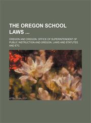 Oregon School Laws,1151194484,9781151194480