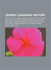 Jewish Canadian history History of the Jews in Canada, History of the Jews in Vancouver, Archibald Jacob Freiman, Saint Laurent Boulevard,1155534972,9781155534978