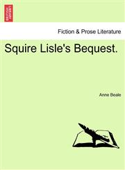 Squire Lisle's Bequest.,1240866011,9781240866014