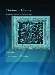 Daoism in History Essays in Honour of Liu Ts'un-Yan,0415348528,9780415348522