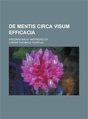 De mentis circa visum efficacia; specimen inaug. anthropolog,1236912195,9781236912190