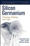Silicon Germanium Technology, Modeling, and Design,047144653X,9780471446538