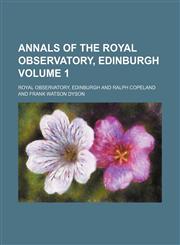 Annals of the Royal Observatory, Edinburgh Volume 1,1130191532,9781130191530