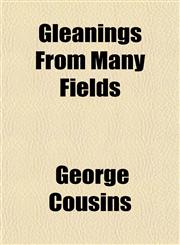 Gleanings From Many Fields,1152268104,9781152268104