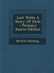 Lost Waltz A Story Of Exile - Primary Source Edition,1293043451,9781293043455