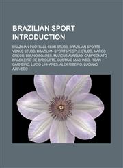 Brazilian sport Introduction Brazilian football club stubs, Brazilian sports venue stubs, Brazilian sportspeople stubs, Marco Greco,123317164X,9781233171644