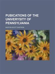 Pubications of the Univerysity of Pennsylvania,1154378101,9781154378108