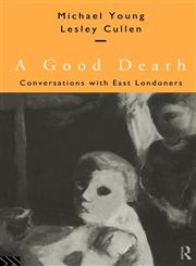 A Good Death Conversations with East Londoners,0415137977,9780415137973