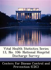Vital Health Statistics Series 13, No. 106 National Hospital Discharge Survey,1249383773,9781249383772