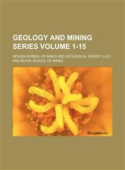Geology and mining series Volume 1-15,1159508453,9781159508456