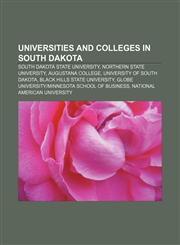 Universities and colleges in South Dakota South Dakota State University, Northern State University, Augustana College,115595632X,9781155956329