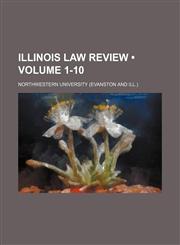 Illinois Law Review (Volume 1-10),1154005259,9781154005257