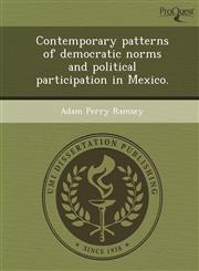 Contemporary patterns of democratic norms and political participation in Mexico.,1248965000,9781248965009