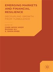 Emerging Markets And Financial Resilience Decoupling Growth From Turbulence,1137266600,9781137266606