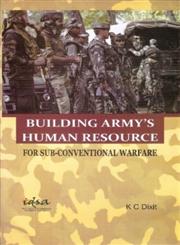 Building Army's Human Resource for Sub-Conventional Warfare,8182746035,9788182746039