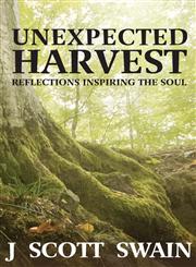 Unexpected Harvest Reflections Inspiring the Soul,1940606012,9781940606019