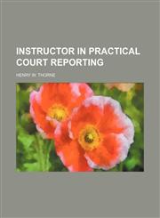 Instructor in practical court reporting,1236640136,9781236640130