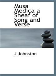 Musa Medica  a Sheaf of Song and Verse,1115942301,9781115942300