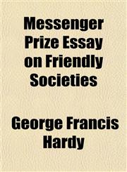 Messenger Prize Essay on Friendly Societies,115278613X,9781152786134